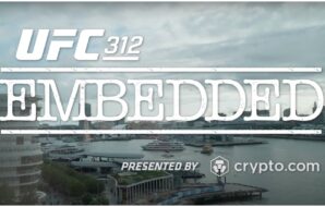 UFC Embedded – Se episode 3 før UFC 312 nå